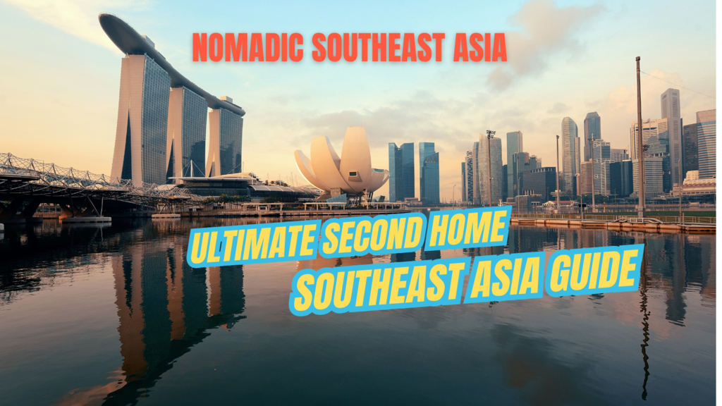 Ultimate Second Home Southeast Asia Guide 2026